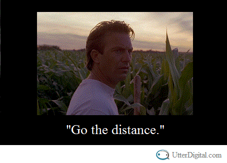 Social media lesson from Field of Dreams - Go the distance